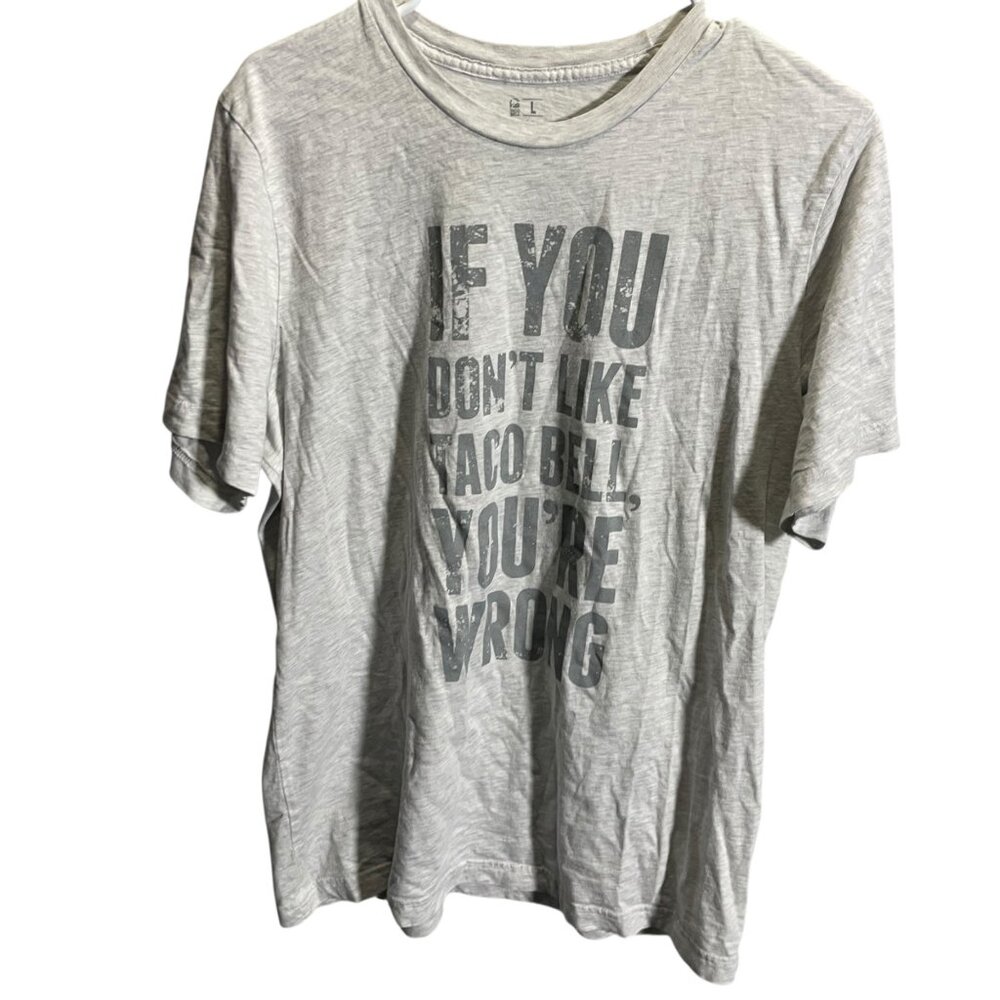 Taco‎ Bell Mens Graphic Tee Large Gray "If You Dont Like Taco Bell"